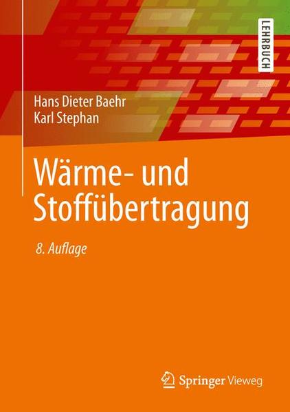Wärme- und Stoffübertragung  8., aktual. Aufl. 2013 - Baehr, Hans Dieter und Karl Stephan