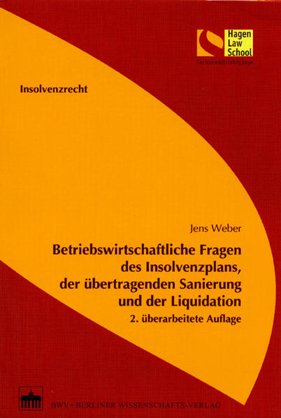 Betriebswirtschaftliche Fragen des Insolvenzplans, der übertragenden Sanierung und der Liquidation 2. überarbeitete Auflage - Weber, Jens