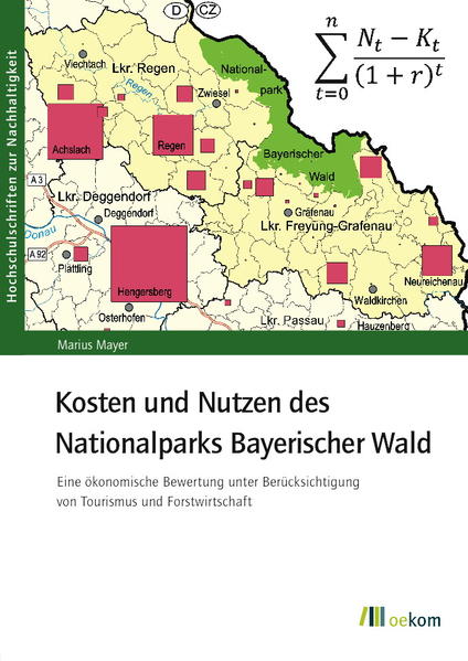 Kosten und Nutzen des Nationalparks Bayerischer Wald Eine ökonomische Bewertung unter Berücksichtigung von Tourismus und Forstwirtschaft - Mayer, Marius