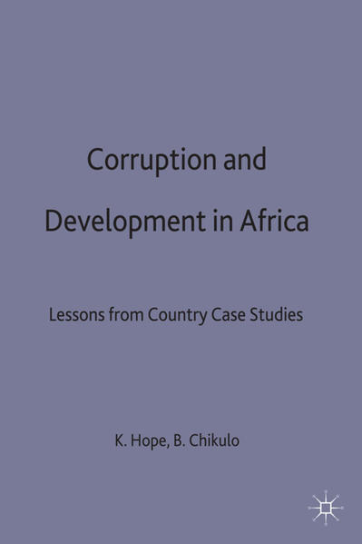 Corruption and Development in Africa Lessons from Country Case Studies - Hope, K. und B. Chikulo