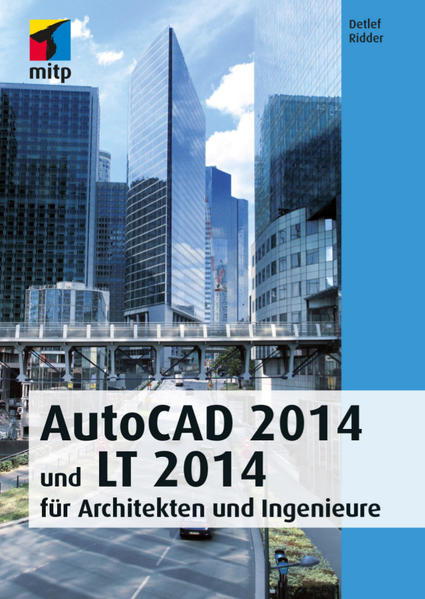 AutoCAD 2014 und LT 2014 für Architekten und Ingenieure 2013 - Ridder, Detlef