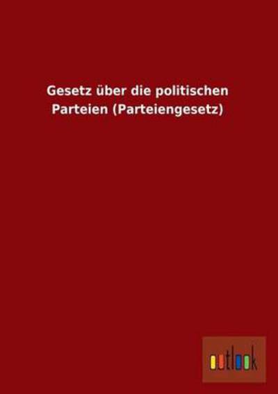 Gesetz über die politischen Parteien (Parteiengesetz) - Ohne, Autor
