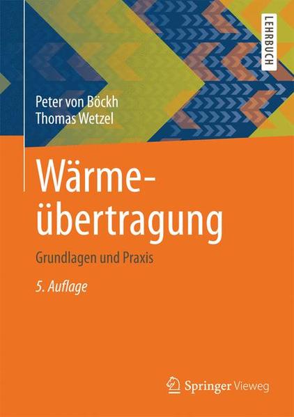 Wärmeübertragung Grundlagen und Praxis - Böckh, Peter und Thomas Wetzel
