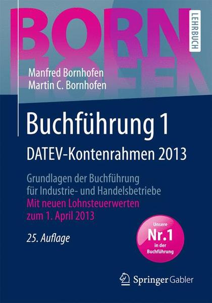 Buchführung 1 DATEV-Kontenrahmen 2013 Grundlagen der Buchführung für Industrie- und Handelsbetriebe - Bornhofen, Manfred, Martin C. Bornhofen  und Lothar Meyer
