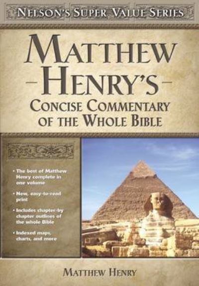 Matthew Henry`s Concise Commentary on the Whole Bible (Nelson`s Super Value Series) - Henry, Matthew