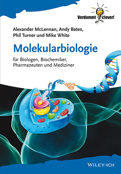 Molekularbiologie für Biologen, Biochemiker, Pharmazeuten und Mediziner - McLennan, Alexander, Andy Bates  und Phil Turner