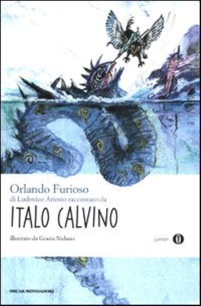 Orlando furioso» di Ludovico Ariosto - Calvino,  Italo und  G. Nidasio