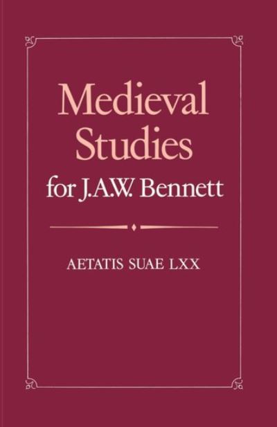 Medieval Studies for J. A. W. Bennett: Aetatis Suae LXX - Heyworth,  P. L.