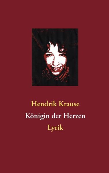 Königin der Herzen Lyrik - Krause, Hendrik