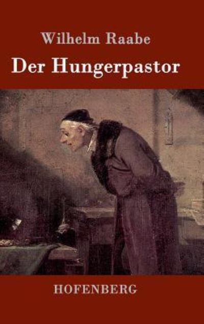 Der Hungerpastor - Wilhelm, Raabe