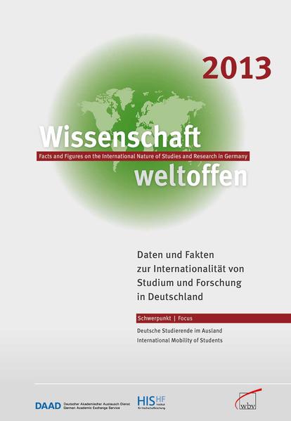 Wissenschaft weltoffen 2013 Daten und Fakten zur Internationalität von Studium und Forschung in Deutschland - DAAD und HIS