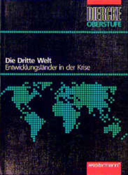 Diercke Oberstufe - Themenhefte Die Dritte Welt - Entwicklungsländer in der Krise - Storkebaum, Werner