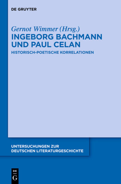 Ingeborg Bachmann und Paul Celan Historisch-poetische Korrelationen - Wimmer, Gernot