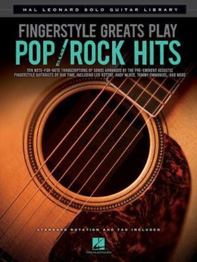 Fingerstyle Greats: Play Pop Rock Hits (Weihnachts-Liederbuch für Solo-Gitarre - Standardnotation und Tabulatur): Noten für Gitarre: Hal Leonard Solo Guitar Library - Various