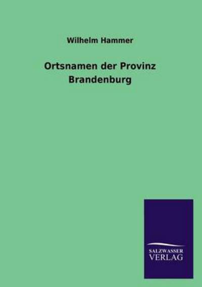 Ortsnamen der Provinz Brandenburg - Hammer, Wilhelm