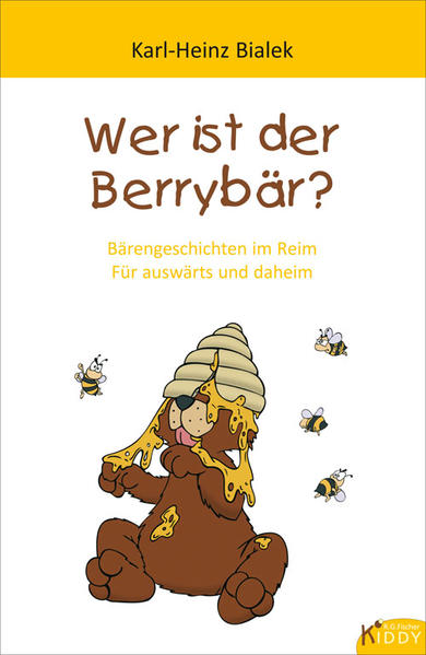 Wer ist der Berrybär? Bärengeschichten im Reim für auswärts und daheim - Bialek, Karl-Heinz