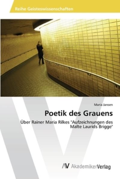 Poetik des Grauens: Über Rainer Maria Rilkes 