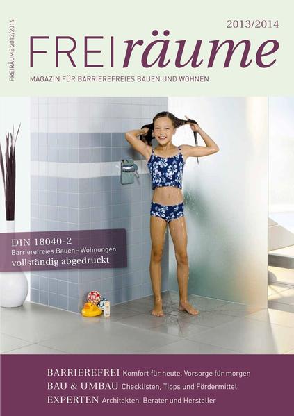 FreiRäume 2013/2014 Magazin für Barrierefreies und altersgerechtes Bauen und Wohnen - inkl. kompletter DIN 18040-2 - Laible, Johannes