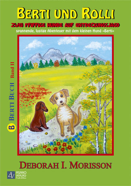 Berti und Rolli Zwei pfiffige Hunde auf Entdeckungsjagd - Morisson, Deborah I.