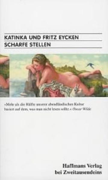 Scharfe Stellen. Zweitausendeins Taschenbuch 27 - Eycken, Fritz und Katinka Eycken