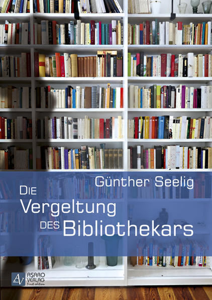 Die Vergeltung des Bibliothekars - Seelig, Günther