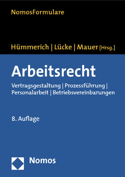 Arbeitsrecht Vertragsgestaltung | Prozessführung | Personalarbeit | Betriebsvereinbarungen - Hümmerich, Klaus, Oliver Lücke  und Reinhold Mauer