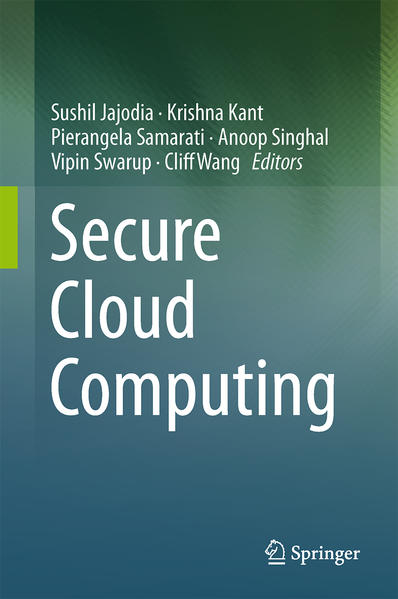 Secure Cloud Computing - Jajodia, Sushil, Krishna Kant  und Pierangela Samarati
