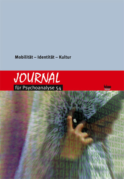 Journal für Psychoanalyse 54 Mobilität – Identität – K - Psychoanalytisches Seminar Zürich