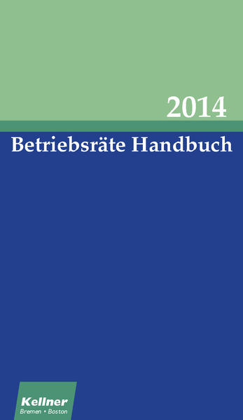 Betriebsräte-Handbuch 2014 Der Fachkalender mit dem BetrVG - Kellner, Klaus