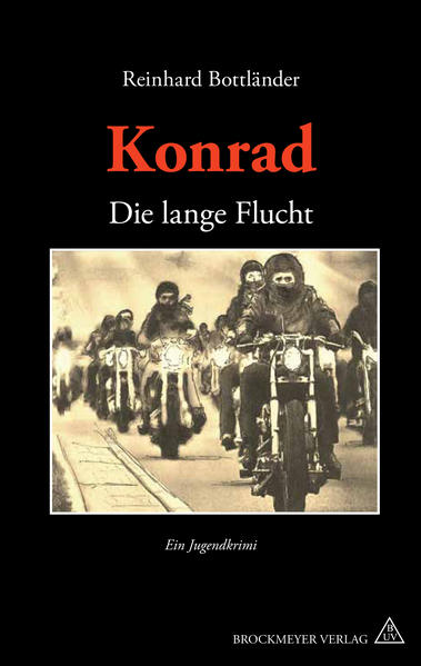 Konrad. Die lange Flucht Ein Jugendkrimi 2., überarb. u. erw. Neuauflage - Bottländer, Reinhard