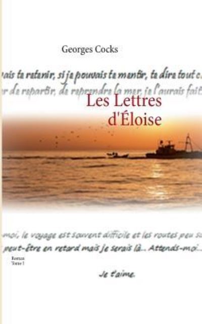 Les Lettres d`Eloise: Tome I - Cocks, Georges