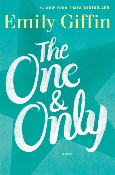 The One & Only: A Novel - Giffin, Emily