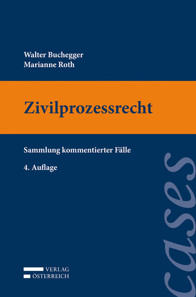 Zivilprozessrecht Sammlung kommentierter Fälle - Buchegger, Walter und Marianne Roth