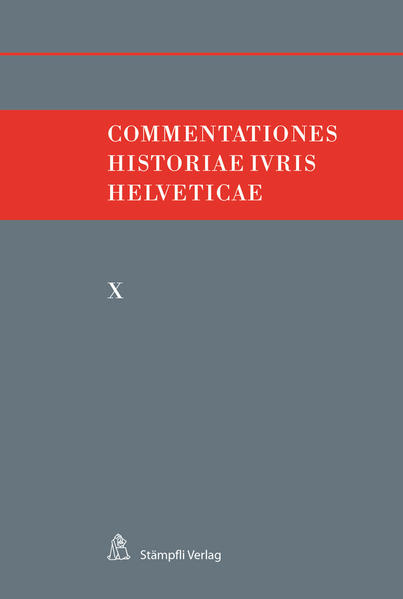 Commentationes Historiae Iuris Helveticae - Hafner, Felix, Andreas Kley  und Victor Monnier
