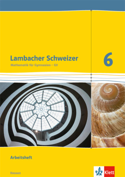 Lambacher Schweizer Mathematik 6 - G9. Ausgabe Hessen Arbeitsheft plus Lösungsheft Klasse 6