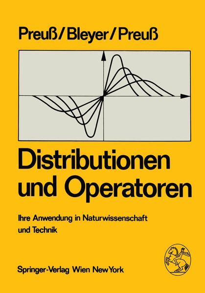 Distributionen und Operatoren Ihre Anwendung in Naturwissenschaft und Technik - Preuss, W., A. Bleyer  und H. Preuss