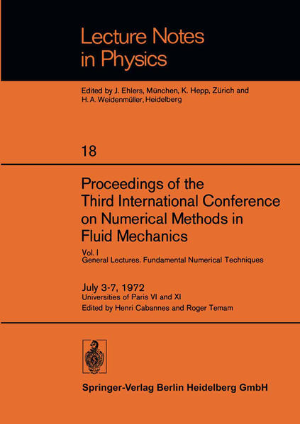 Proceedings of the Third International Conference on Numerical Methods in Fluid Mechanics Vol. I General Lectures. Fundamental Numerical Techniques - Cabannes, Henri und Roger Temam