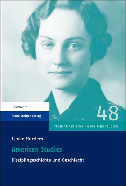 American Studies Disziplingeschichte und Geschlecht - Harders, Levke