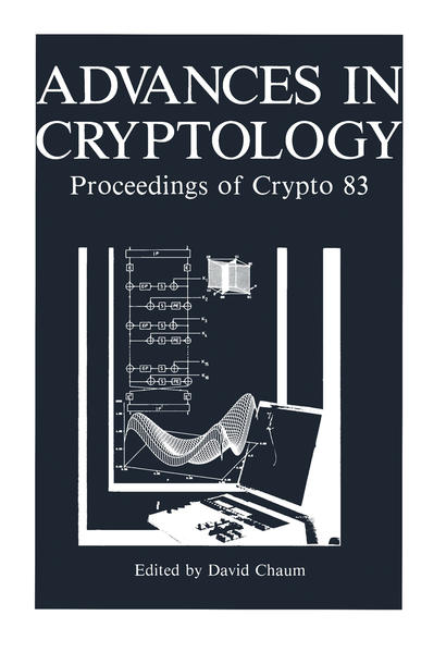 Advances in Cryptology Proceedings of Crypto 83 Softcover reprint of the original 1st ed. 1984 - Chaum, David