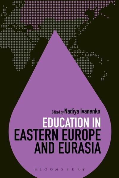 Education in Eastern Europe and Eurasia (Education Around the World) - Ivanenko Dr, Nadiya und Colin Brock Dr