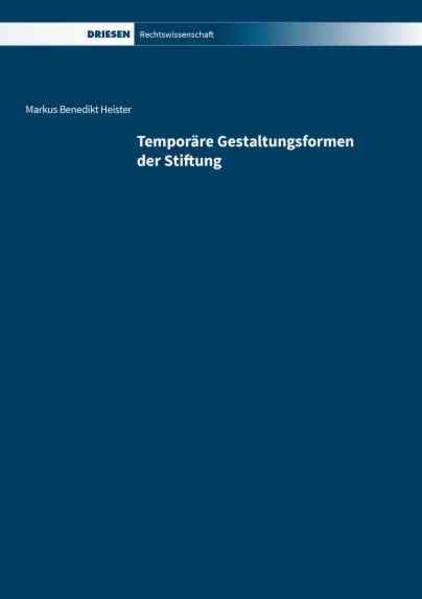 Temporäre Gestaltungsformen der Stiftung - Heister, Markus Benedikt