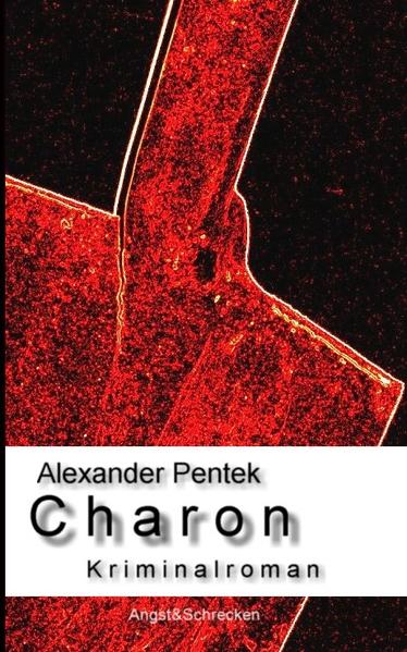 Charon Kriminalroman - Pentek, Alexander