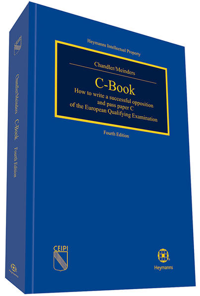 C-Book How to write a successful opposition and pass paper C of the European Qualifying Examination - Chandler, William E und Hugo Meinders