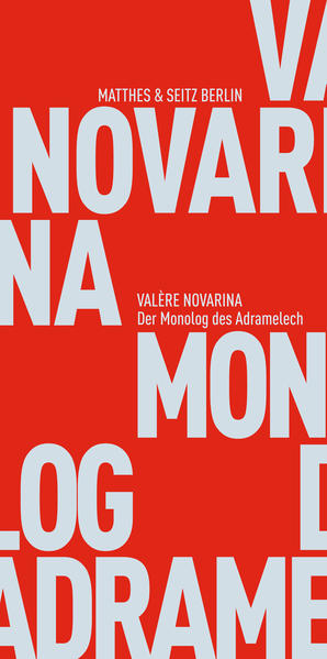 Der Monolog des Adramelech - Novarina, Valère und Leopold von Verschuer
