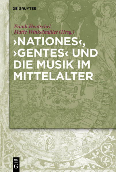 Nationes`, `Gentes` und die Musik im Mittelalter - Hentschel, Frank und Marie Winkelmüller