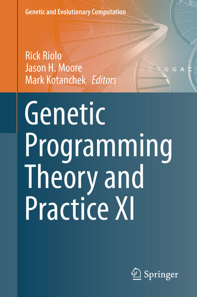 Genetic Programming Theory and Practice XI - Riolo, Rick, Jason H. Moore  und Mark Kotanchek