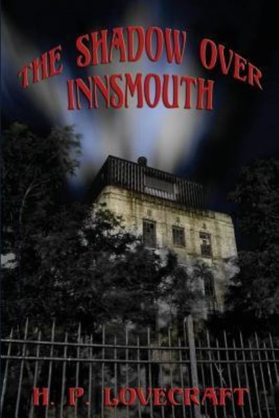 The Shadow over Innsmouth - Lovecraft,  H. P.