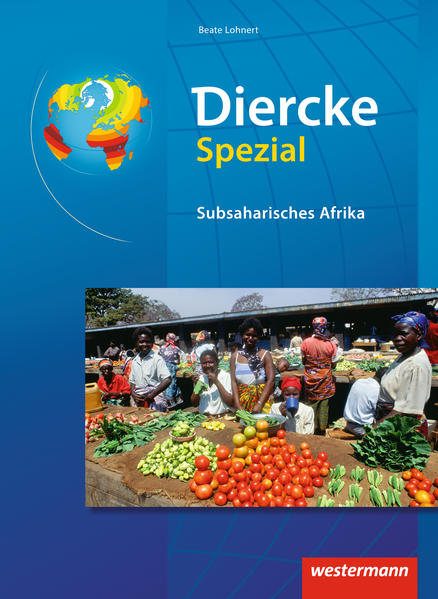 Diercke Spezial - Ausgabe 2014 für die Sekundarstufe II Subsaharisches Afrika - Lohnert, Beate