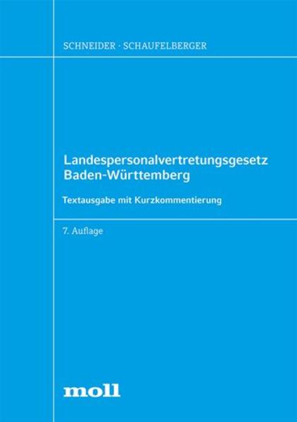 Landespersonalvertretungsgesetz  Baden-Württemberg Textausgabe mit Kurzkommentierung - Schneider, Josef