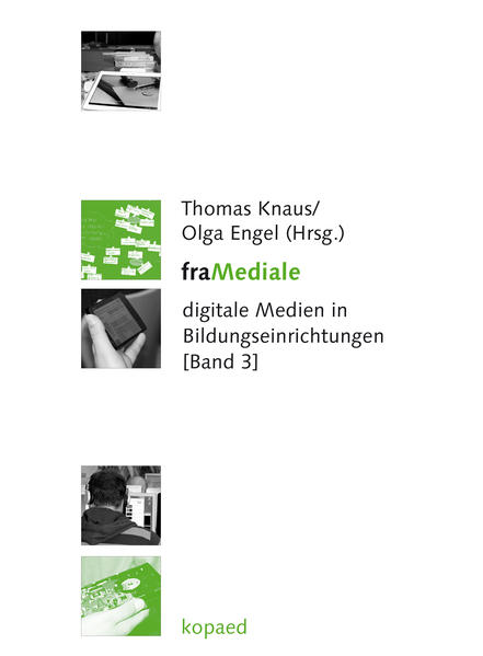 framediale digitale Medien in Bildungseinrichtungen [Band 3] - Knaus, Thomas und Otto Engel